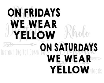 On Fridays,Saturdays we wear Yellow Bundle- svg, png