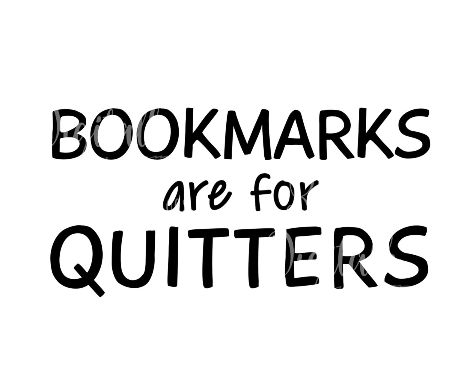 Bookmarks Are for Quittersinstant Digital Download Etsy