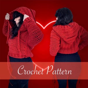 May include: A red, hooded crochet sweater with long sleeves and a drawstring. The sweater is shown from the front and back, with the text "Crochet Pattern" across the bottom. The background is red with a white heart shape.