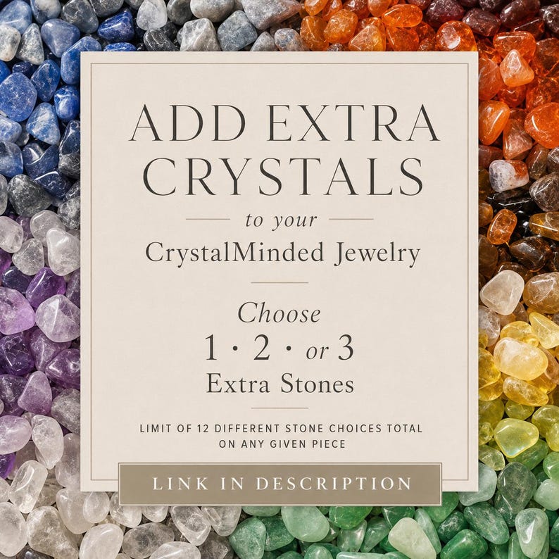 May include: Image features a variety of colorful crystals surrounding a central text box. The text reads "ADD EXTRA CRYSTALS to your CrystalMinded Jewelry. Choose 1, 2, or 3 Extra Stones." A link to the description is also included.
