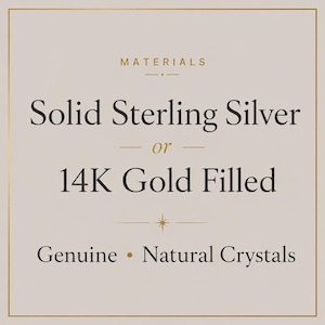 May include: A square graphic with a light beige background and a thin gold border. The text reads: MATERIALS, Solid Sterling Silver or 14K Gold Filled, and Genuine Natural Crystals. The design includes small gold lines and a star icon.