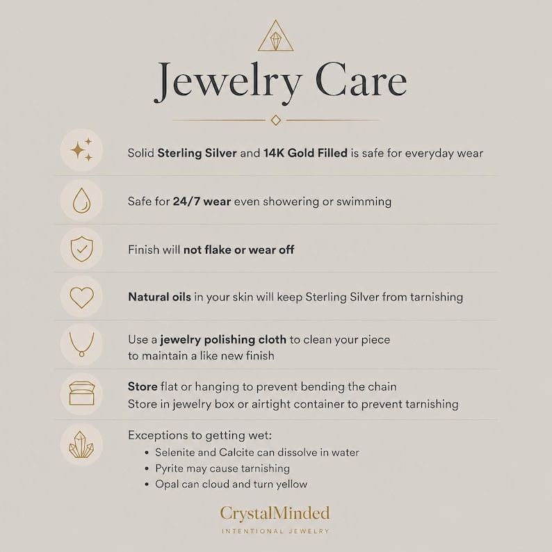 May include: An informational graphic titled Jewelry Care with a logo at the top and bottom. It lists guidelines for sterling silver and 14K gold filled jewelry, including wearability, cleaning with a polishing cloth, storage tips, and water-related exceptions for specific stones like selenite, calcite, pyrite, and opal.
