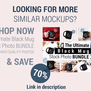 May include: Promotional image for a black mug stock photo bundle. The image includes text that reads "LOOKING FOR MORE SIMILAR MOCKUPS? SHOP NOW The Ultimate Black Mug Stock Photo BUNDLE 12 HIGH QUALITY PHOTOS & SAVE 70%." Also includes a link in the description.