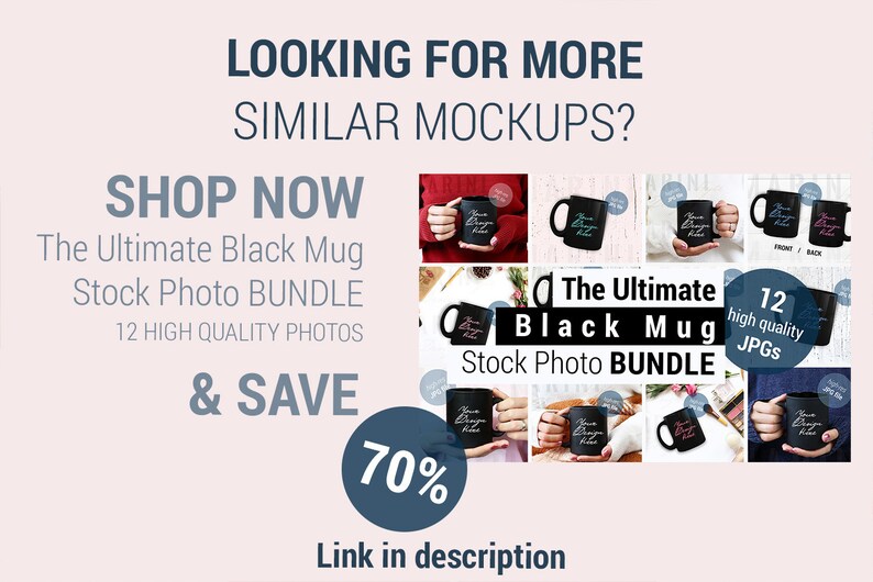 May include: Promotional image for a black mug stock photo bundle. The image includes text that reads "LOOKING FOR MORE SIMILAR MOCKUPS? SHOP NOW The Ultimate Black Mug Stock Photo BUNDLE 12 HIGH QUALITY PHOTOS & SAVE 70%." Also includes a link in the description.