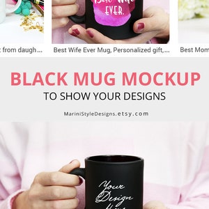 May include: Black mug mockup with the text "Your Design Here" in white script. The mug is held by a person wearing a pink sweater. The image also shows a mug with the text "Best Wife Ever."