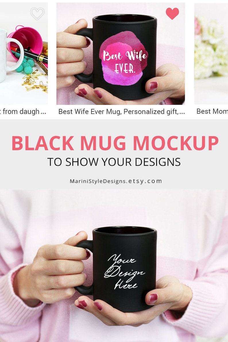 May include: Black mug mockup with the text "Your Design Here" in white script. The mug is held by a person wearing a pink sweater. The image also shows a mug with the text "Best Wife Ever."
