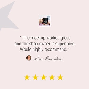 May include: A light pink background with a large gray star shape in the upper left corner. The text reads: "This mockup worked great and the shop owner is super nice. Would highly recommend." Below the text is the name "Lori Paradise" and four gold stars.