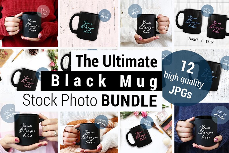 May include: A collection of black mugs with the text "Your Design Here" in various settings. The image also includes the text "The Ultimate Black Mug Stock Photo Bundle" and "12 high quality JPGs".