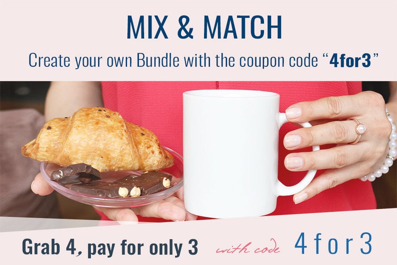 May include: A white ceramic mug held next to a plate with a croissant and chocolate. The image includes the text "MIX & MATCH" and "Create your own Bundle with the coupon code '4for3'".