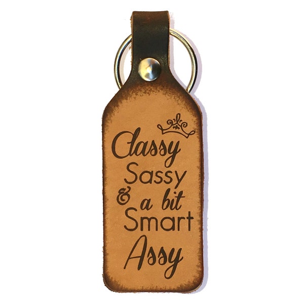 Classy Sassy and a bit Smart Assy Leather Keychain