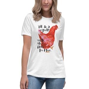 May include: White t-shirt with a red hen illustration and the text "I'll do it myself! said the little Red Hen."
