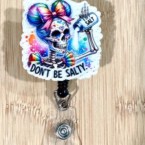 Don’t be salty mouse ears rainbow skeleton skull gothic sarcastic swear queen sassy medical teacher glitter badge reel gift