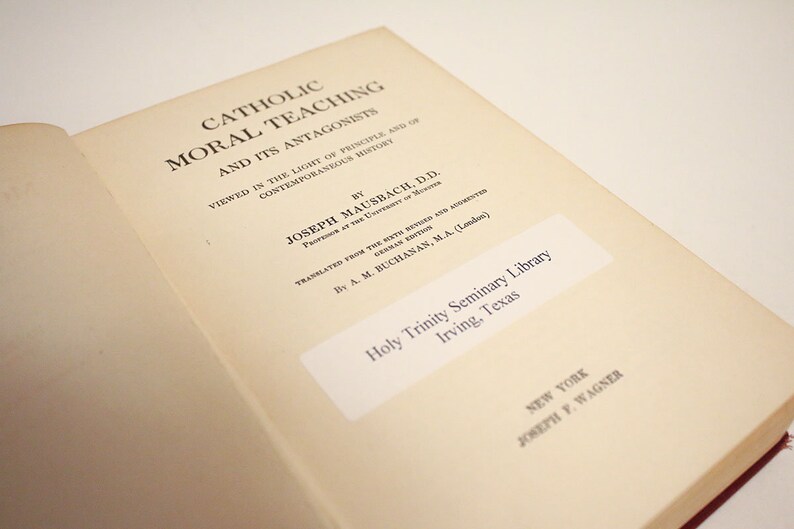Catholic Moral Teaching And Its Antagonists: Viewed In The Light Of Principle And Of Contemporaneous History 1914 First Edition Hardcover image 6