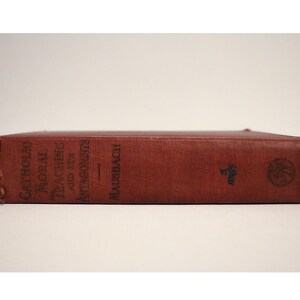 Catholic Moral Teaching And Its Antagonists: Viewed In The Light Of Principle And Of Contemporaneous History 1914 First Edition Hardcover image 1