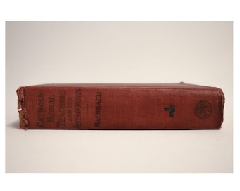 Catholic Moral Teaching And Its Antagonists: Viewed In The Light Of Principle And Of Contemporaneous History 1914 First Edition Hardcover