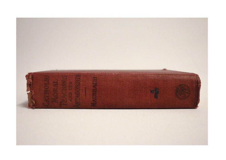 Catholic Moral Teaching And Its Antagonists: Viewed In The Light Of Principle And Of Contemporaneous History 1914 First Edition Hardcover image 1