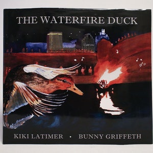 SIGNED The WaterFire Duck by Kiki Latimer and Bunny Griffeth First Edition Hardcover Book (Signed by both)