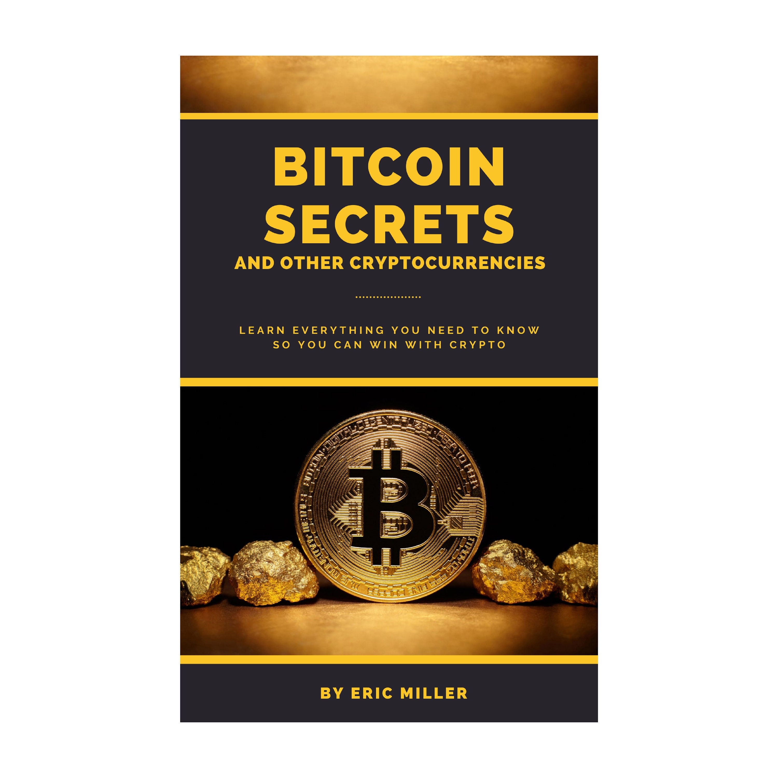 Bitcoin Secrets and Success With Crypto-Currency (Crypto e Book)