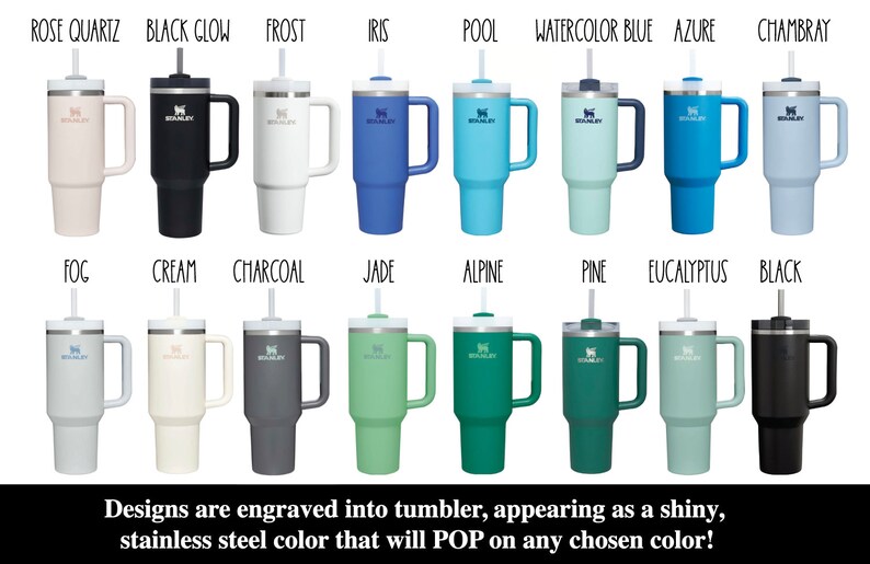 Puede incluir: Un conjunto de 18 vasos de acero inoxidable de varios colores, cada uno con un asa y una pajita. Los nombres de los colores se enumeran encima de cada vaso. El texto "Designs are engraved into tumbler, appearing as a shiny, stainless steel color that will POP on any chosen color!" est&aacute; en la parte inferior de la imagen.