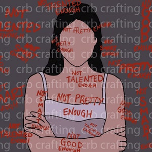 Brooke Davis - Not Good Enough Digital File, One Tree Hill Ravens, AI, SVG, JPG Clipart for Printable Stickers (Cricut, Silhouette)