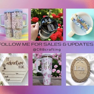 May include: A collage of various items, including insulated tumblers with handles, a wooden sign, and a decorative wooden plaque. The tumblers feature floral and cartoon designs. The text "FOLLOW ME FOR SALES & UPDATES @CRBcrafting" is also visible.