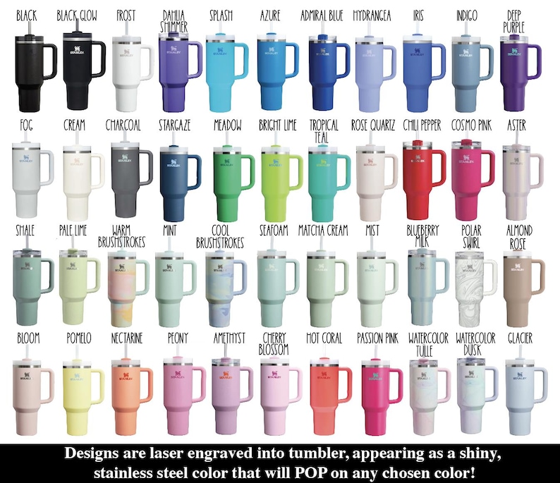 May include: A collection of stainless steel tumblers in various colors, each with a handle and straw. Colors include black, blue, green, pink, and more. The text at the bottom states that designs are laser engraved.