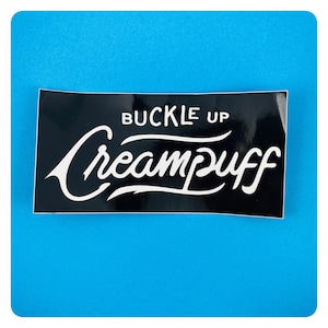 Buckle Up Creampuff vinyl sticker