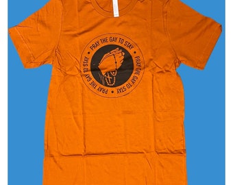 Pray the Gay to Stay Tee