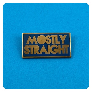 Mostly Straight Enamel Pin