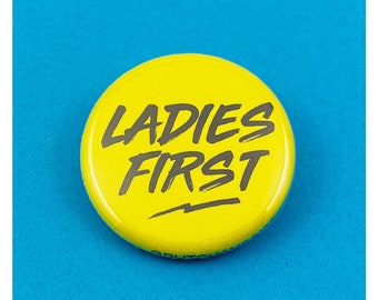 Ladies First  Feminist protest button