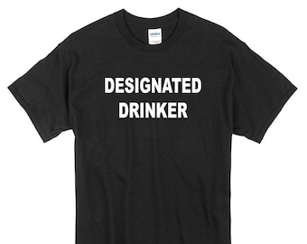 Designated Drinker T-Shirt black or white 100% cotton funny joke comedy