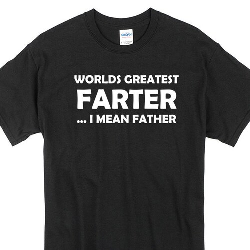 World's Greatest Farter Father's Day Gift Present Dad Funny Joke A T-Shirt 