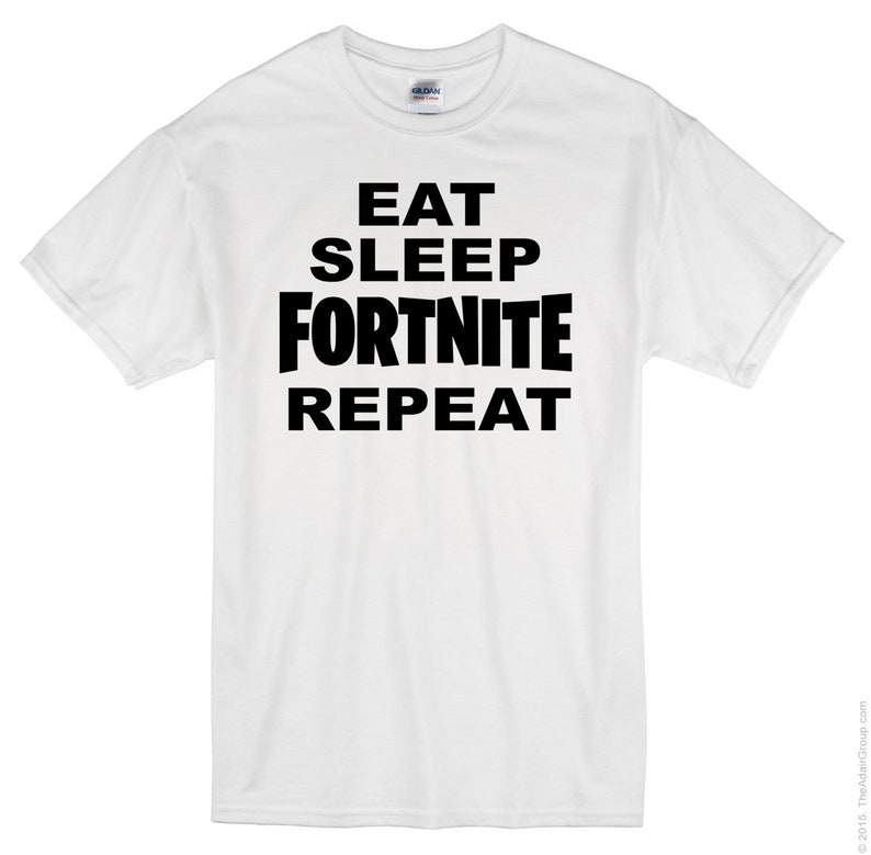 Eat Sleep Fortnite Repeat T Shirt Black Or White 100 Cotton Etsy - image 0 image 1