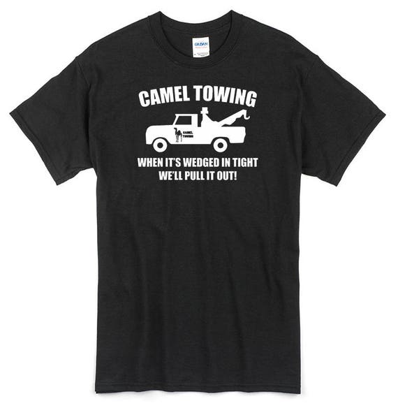 Camel Towing Funny T-Shirt Adult Humor Rude Gift Tee Shirt Camel Towing Funny T-Shirt Adult Humor Rude Gift Tee Shirt