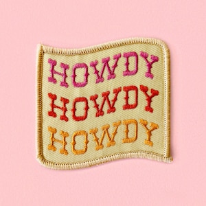 Howdy Howdy Howdy Iron On Patch