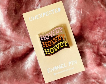 Howdy Howdy Howdy Enamel Pin