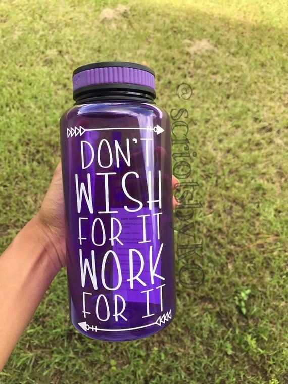 Don/'t Wish For It Work For It Water Tracker Wide Mouth 34 oz Bottle