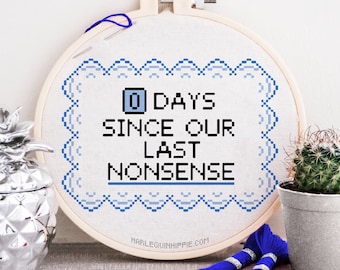 Days Since Our Last Nonsense - Snarky X-Stitch Pattern - Digital Download - Modern Office Cross Stitch Funny