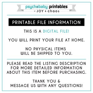 May include: White text on a blue background with the words "Printable File Information" and "This is a Digital File!"  You will print your file at home. No physical items will be shipped to you. Please read the listing description for more detailed information about this item before purchasing. Thank you & message us with any questions!"