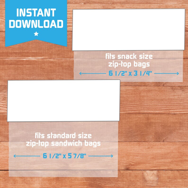 May include: A white printable template for a sticker or label that fits standard size zip-top sandwich bags, measuring 6 1/2 inches by 5 7/8 inches. The template also fits snack size zip-top bags, measuring 6 1/2 inches by 3 1/4 inches.