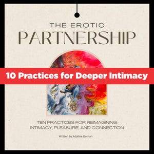 May include: A book cover with the title "THE EROTIC PARTNERSHIP" in a serif font. A red banner reads "10 Practices for Deeper Intimacy". The cover features an abstract art piece with red, blue, and yellow hues. The author's name is Adaline Goman.