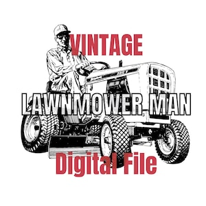 May include: Black and white illustration of a vintage lawnmower with a person driving it. The word "VINTAGE" is above the lawnmower, and "LAWNMOWER MAN" is written across the center. "Digital File" is written below.