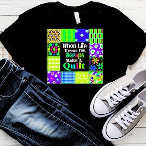 When Life Throws You Scraps, Make Quilts, Quilter Seamstress Design 3 Svg, Png, Pdf, Jpg Digital Download Files