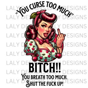 You Curse too much PNG Digital print