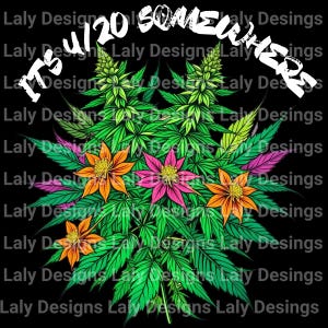 its 4/20 somewhere PNG Digital Print
