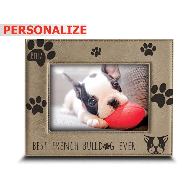PERSONALIZE-Best French bulldog Ever-Dog photo frame-French bulldog Lover Gift-Engraved Leather Picture Frame