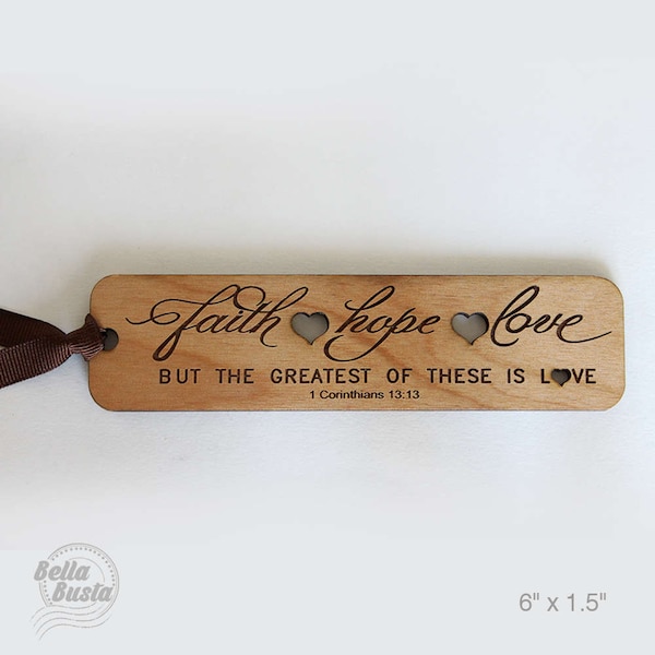 Faith,Hope, Love,But the greatest of these is Love (1 Corinthians 13:13 -Faith)-Laser Cut and Engraved Natural Wood Bookmark-book lover gift