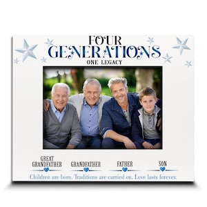 May include: A white rectangular photo frame featuring the text FOUR GENERATIONS ONE LEGACY at the top with blue stars. Below the photo, the text reads GREAT GRANDFATHER, GRANDFATHER, FATHER, SON with blue hearts and Children are born. Traditions are carried on. Love lasts forever.