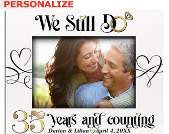 PERSONALIZED-We Still Do 35 Years And Counting-35th Wedding Anniversary Gift For Couples, Friends, Parents, Mom and Dad-UV Print Frame
