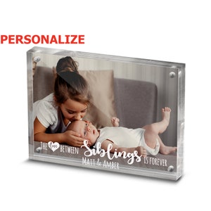PERSONALIZE-The Love Between Siblings, Sisters, Brothers, Cousins, Friends, Family Is Forever-Birthday, Christmas,Wedding gift-Acrylic Frame